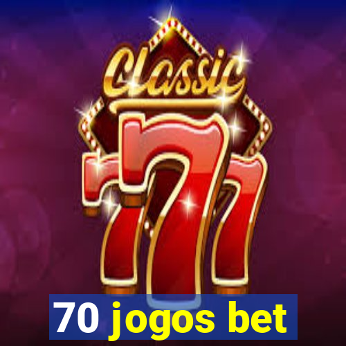 70 jogos bet